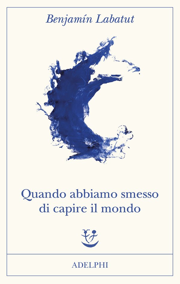 Quando abbiamo smesso di capire il mondo di Benjamín Labatut: recensione  libro