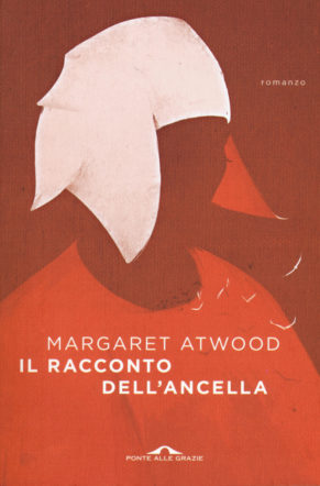 Margaret Atwood - Il racconto dell’ancella - Recensione | Flanerí